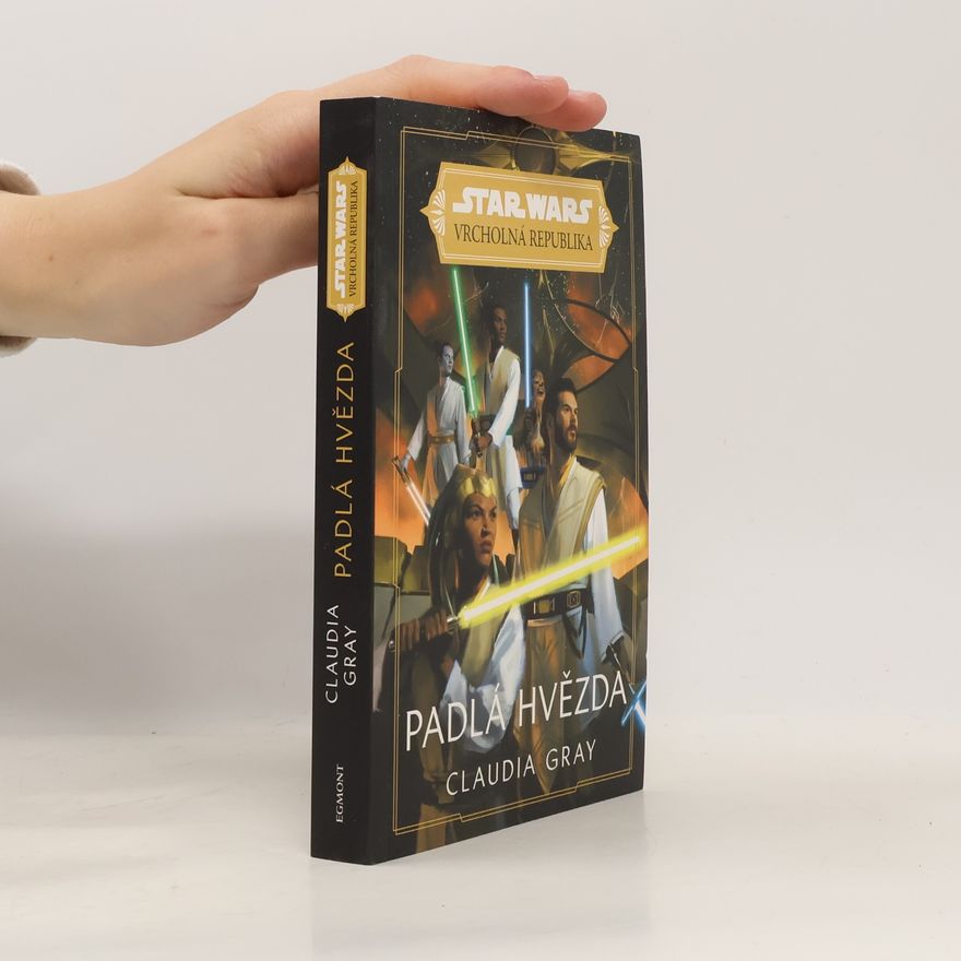 Claudia Gray Star Wars. Vrcholná republika. Padlá hvězda