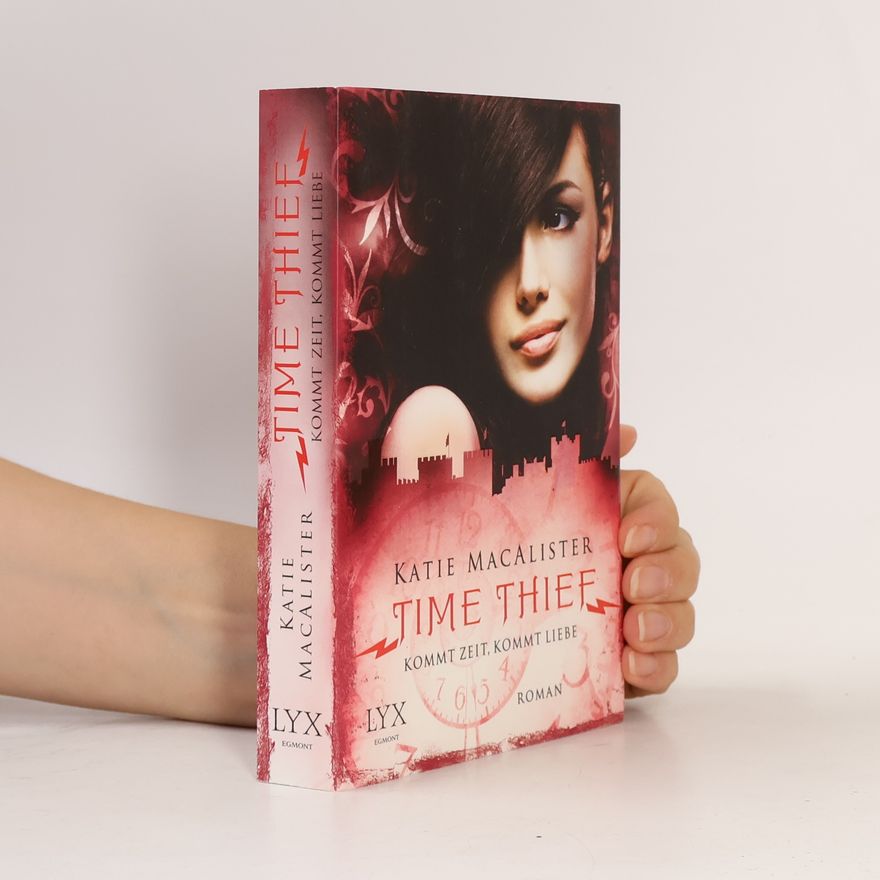 Katie MacAlister Time Thief - Kommt Zeit, kommt Liebe