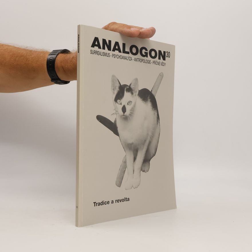 Autorenkollektiv Analogon 30 - Tradice a revolta. Surrealismus, psychoanalýza, antropologie, příčné vědy