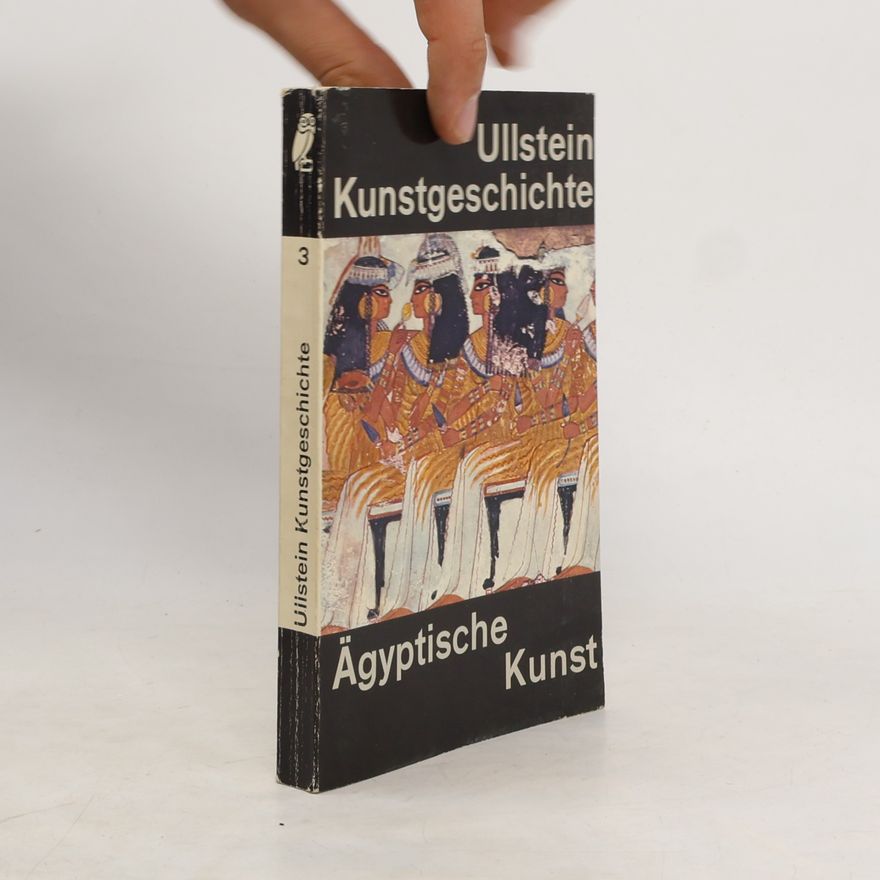 Autorenkollektiv Ullstein Kunstgeschichte. Ägyptische Kunst 3