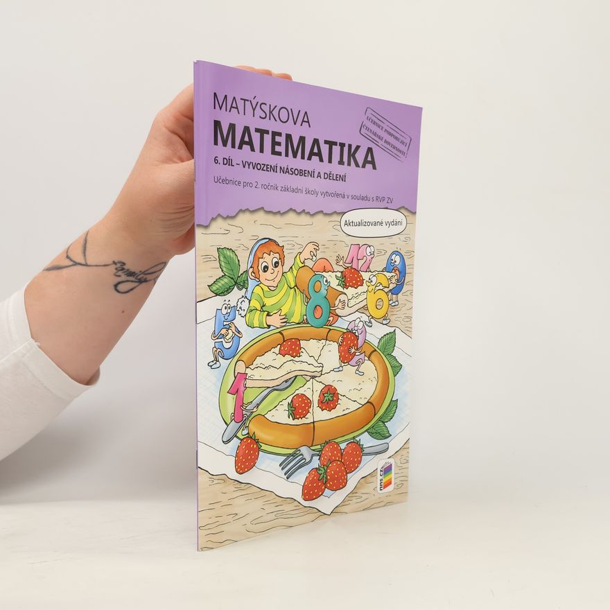 Autorenkollektiv Matýskova matematika, 6. díl – počítání do 100 (vyvození násobení a dělení) - aktualizované vyd.