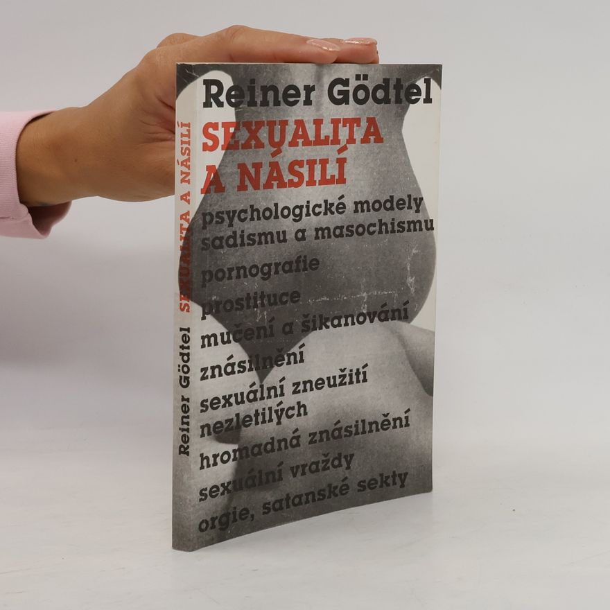 Reiner Gödtel Sexualita a násilí