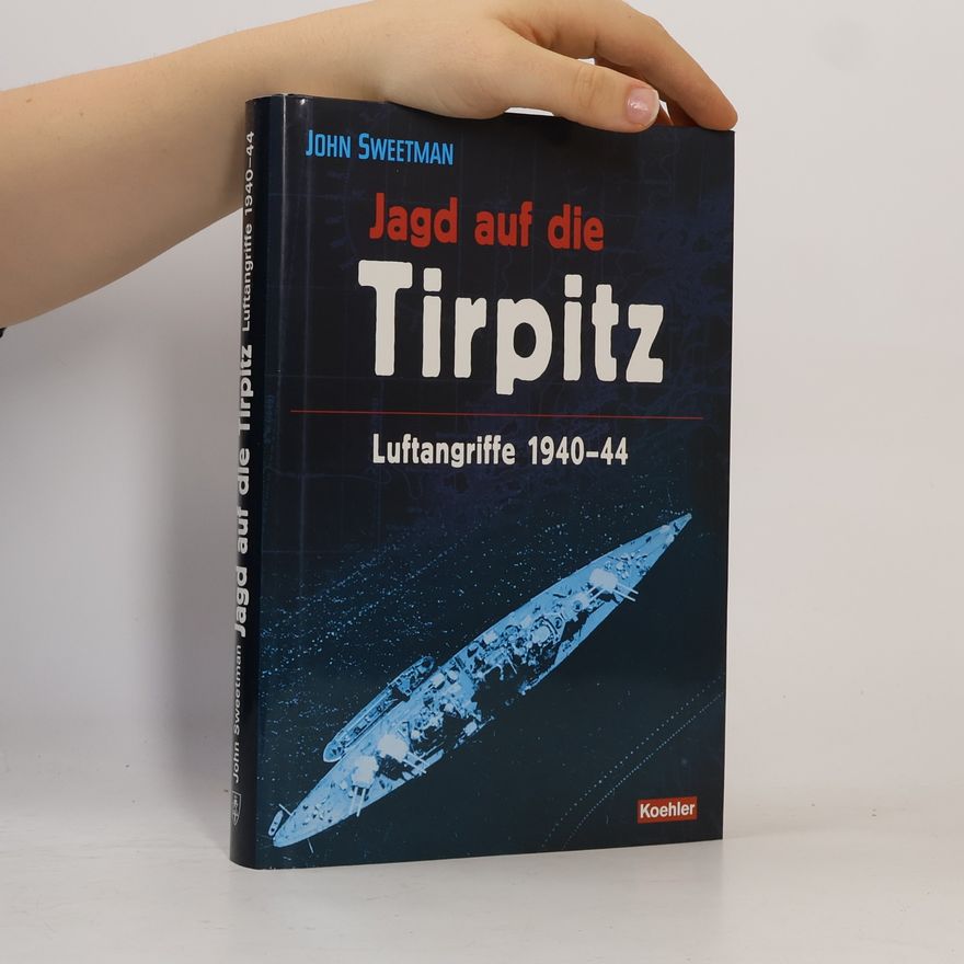 John Sweetman Jagd auf die Tirpitz