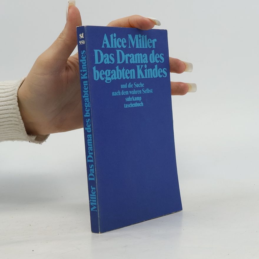Alice Miller Das Drama des begabten Kindes