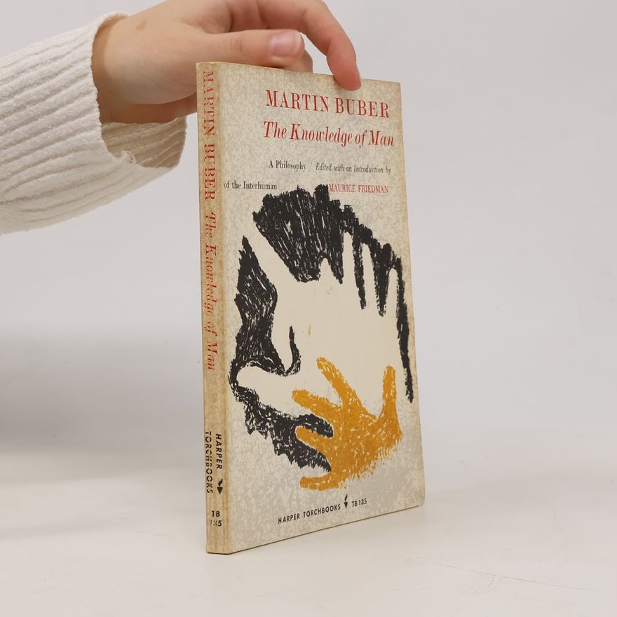 Martin Buber The Knowledge of Man