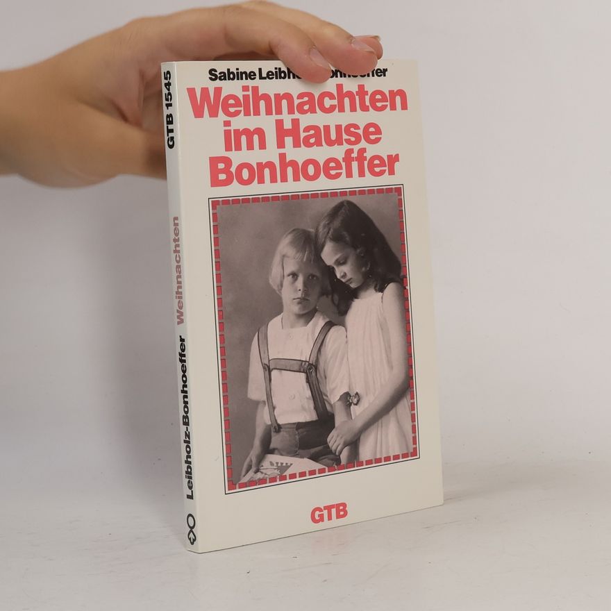 Sabine Leibholz Bonhoeffer Weihnachten im Hause Bonhoeffer