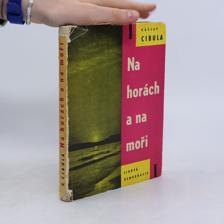 Václav Cibula Na horách a na moři