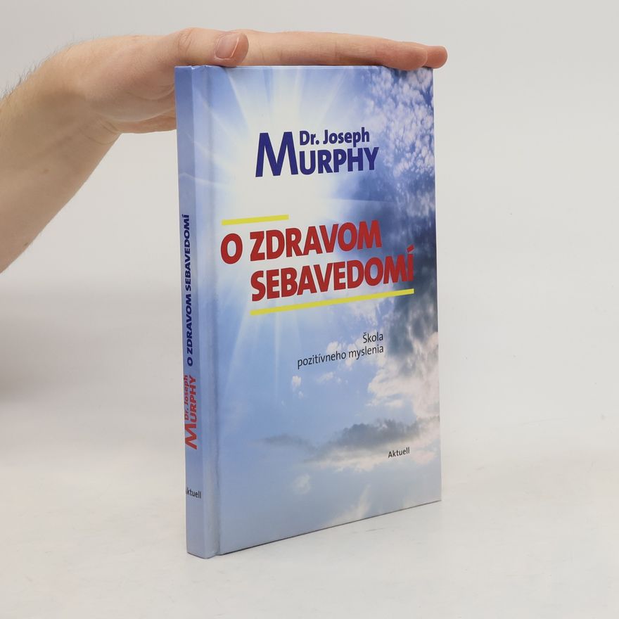 Joseph Murphy O zdravom sebavedomí