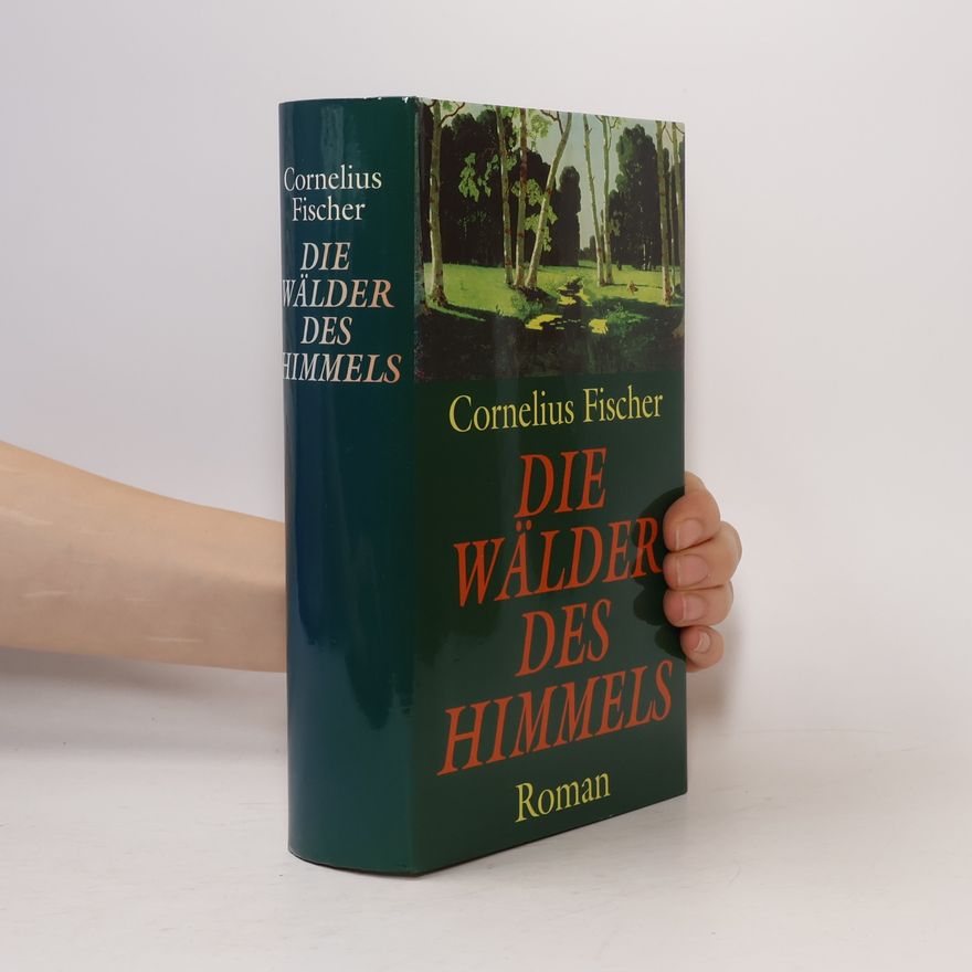 Claus Cornelius Fischer Die Wälder des Himmels