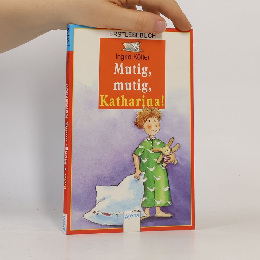 Ingrid Kötter Mutig, mutig, Katharina!