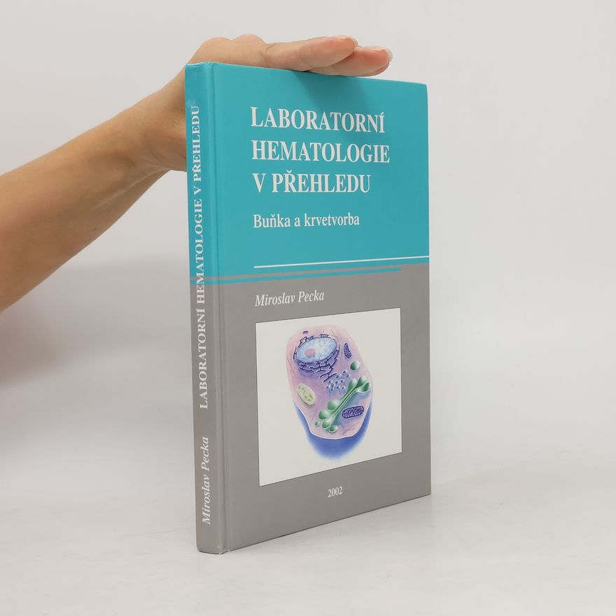 Miroslav Pecka Laboratorni hematologie v přehledu - Buňka a krvetvorba