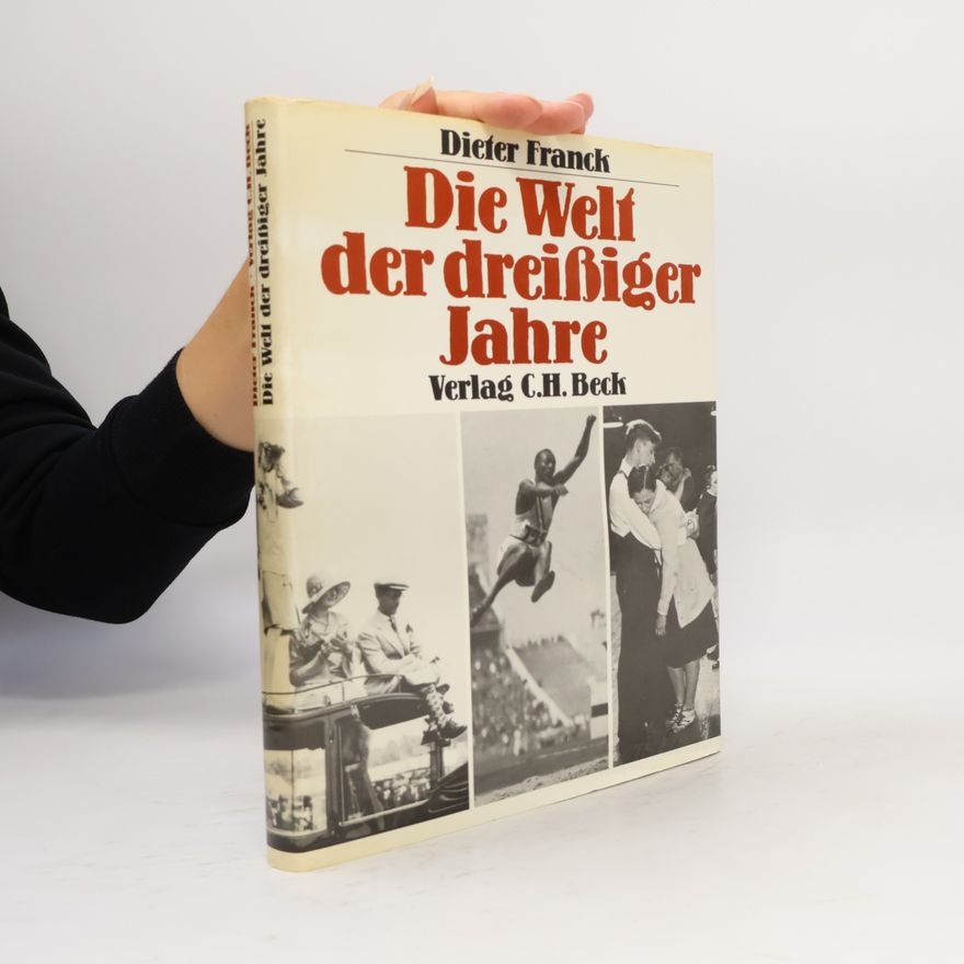 Dieter Franck Die Welt der dreissiger Jahre