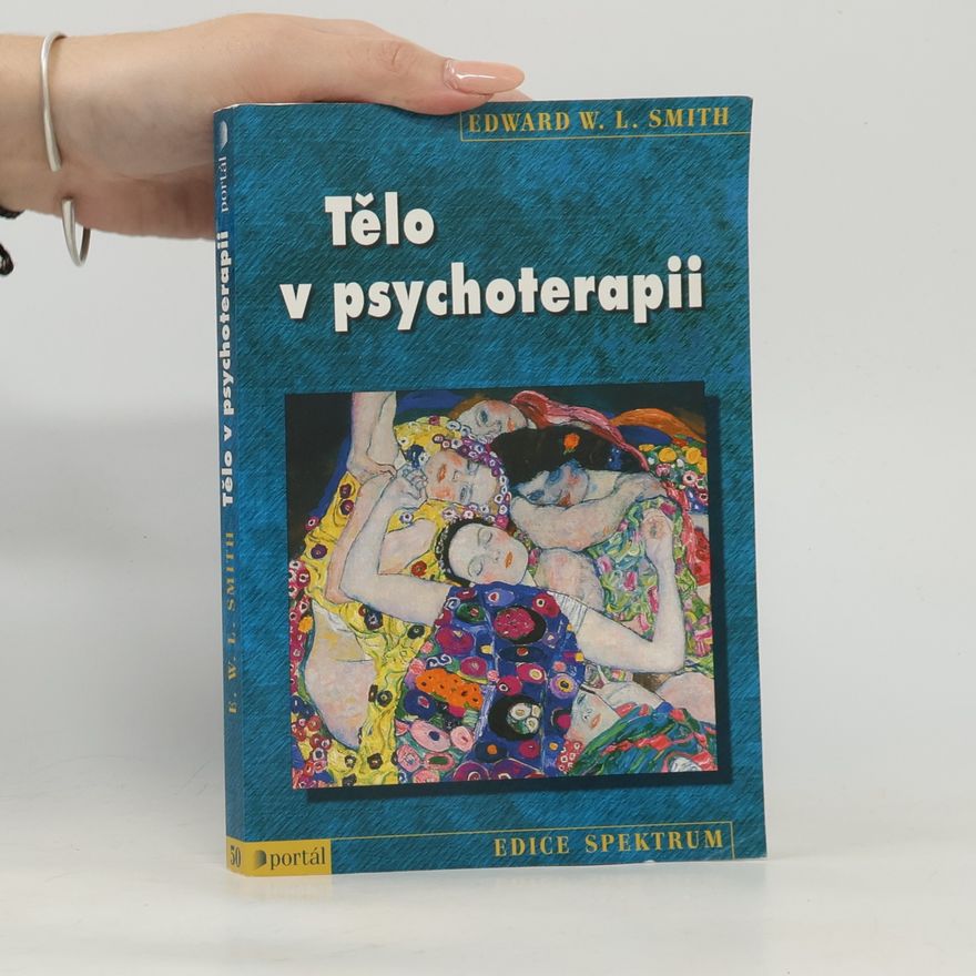 Edward W. L. Smith Tělo v psychoterapii