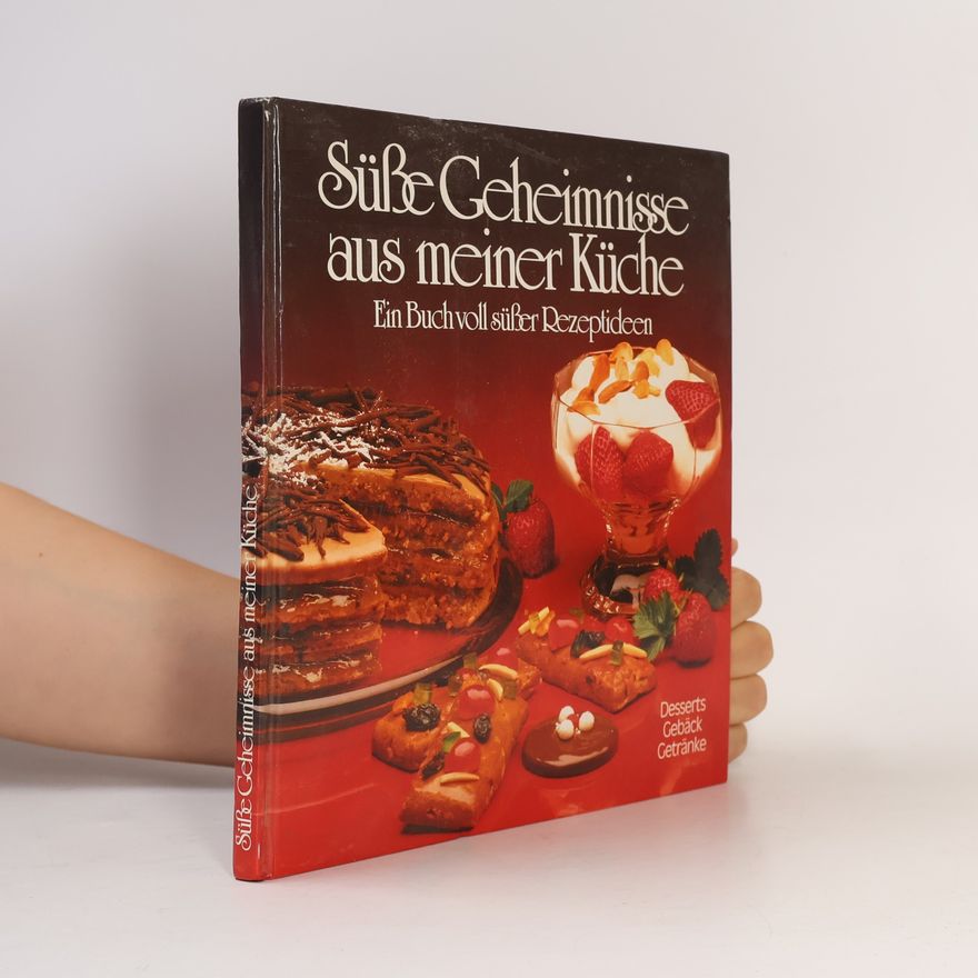 Autorenkollektiv Süße Geheimnisse aus meiner Küche