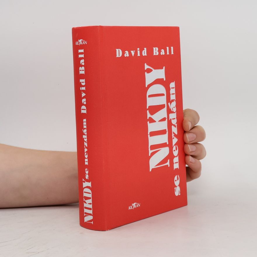 David W. Ball Nikdy se nevzdám