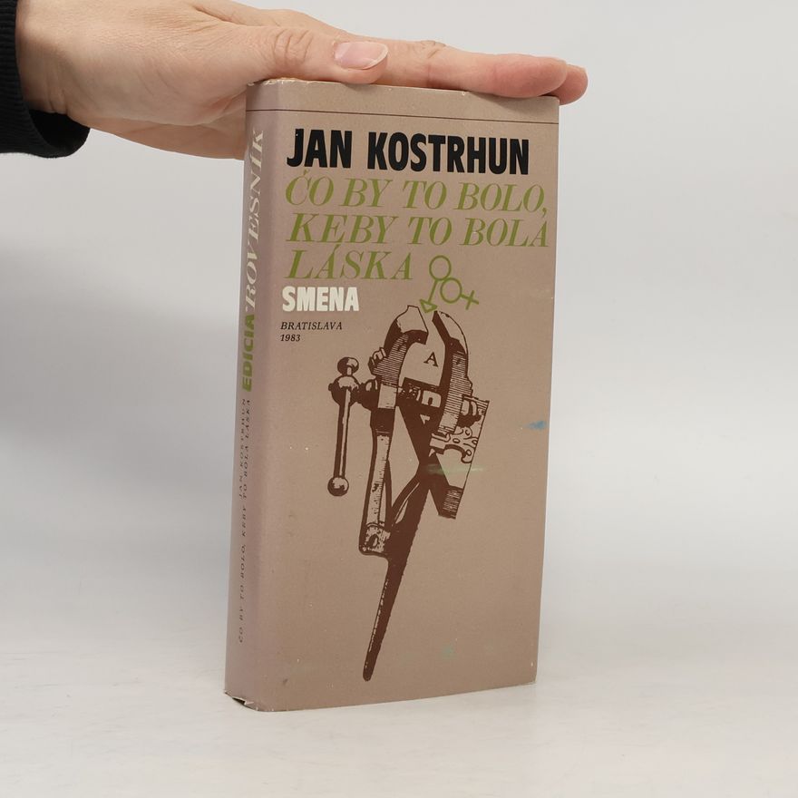 Jan Kostrhun Čo by to bolo, keby to bola láska