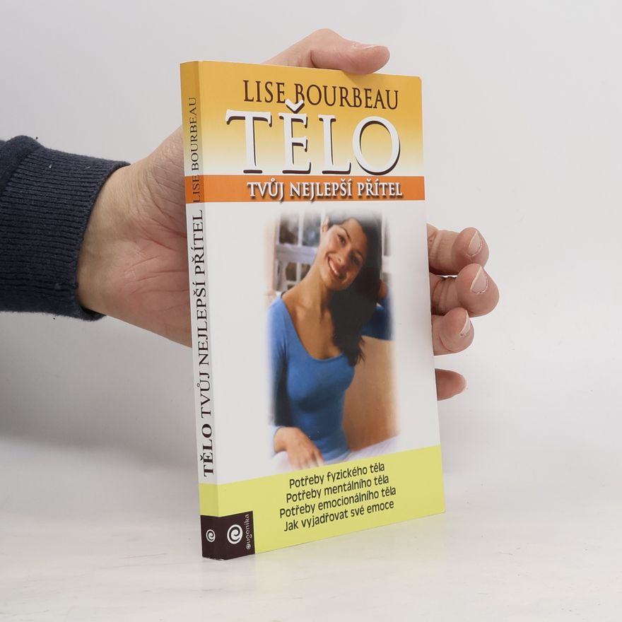 Lise Bourbeau Tělo - tvůj nejlepší přítel