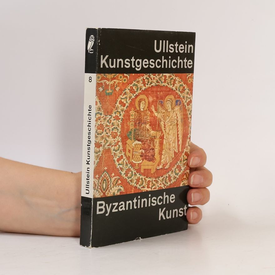Autorenkollektiv Ullstein Kunstgeschichte 8. Byzantinische Kunst