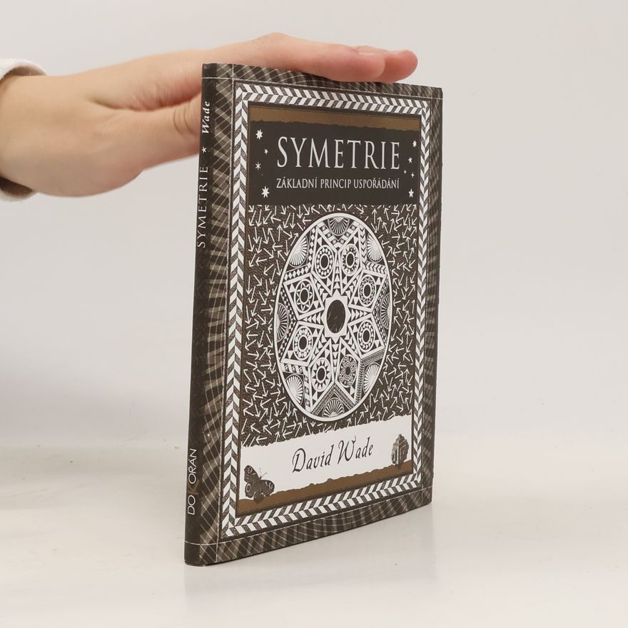 David Wade Symetrie: Základní princip uspořádání
