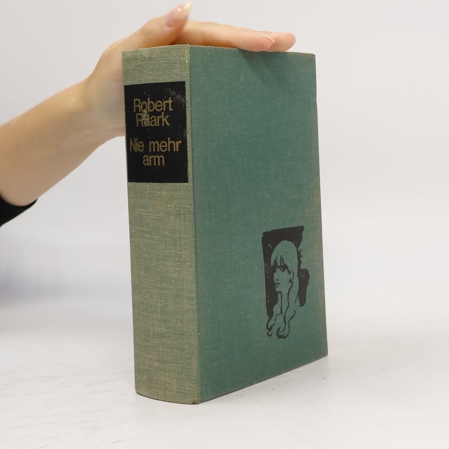 Robert Ruark Nie mehr arm