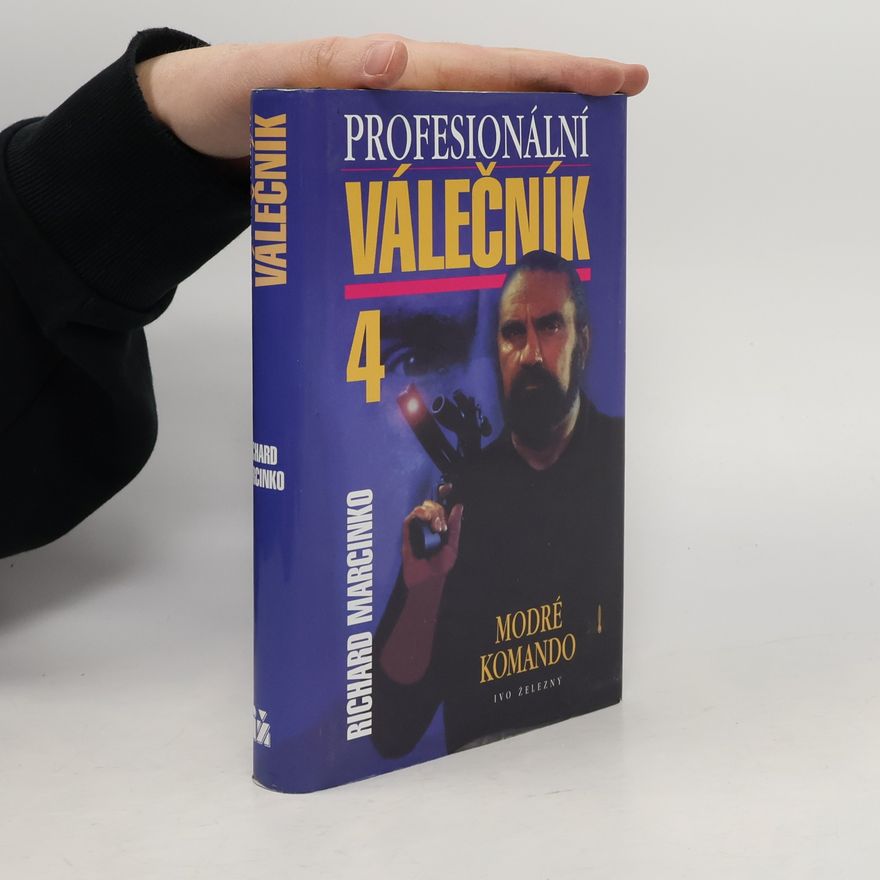 Richard Marcinko Profesionální válečník IV. Modré komando