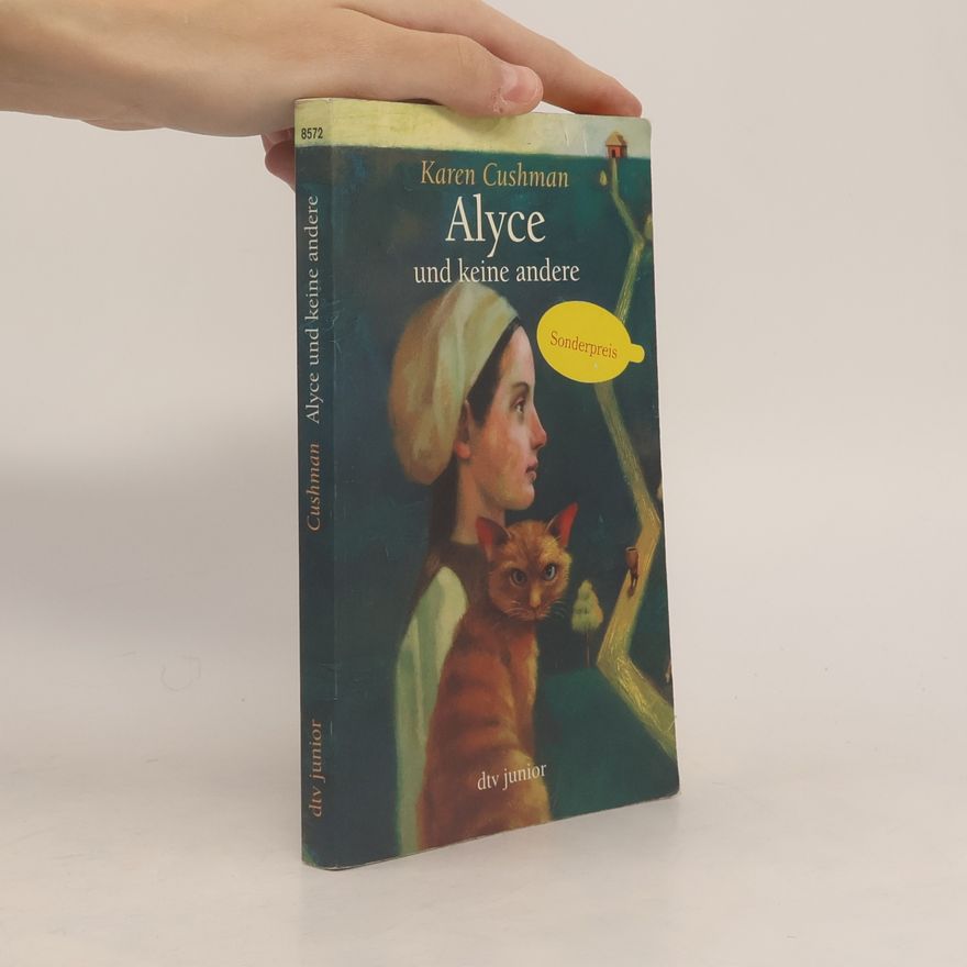 Karen Cushman Alyce und keine andere