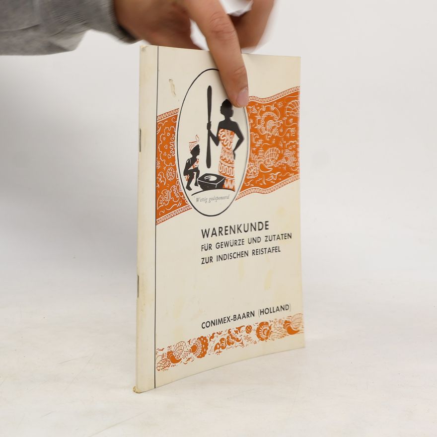 Various authors Warenkunde für Gewürze und Zutaten zur indischen Reistafel