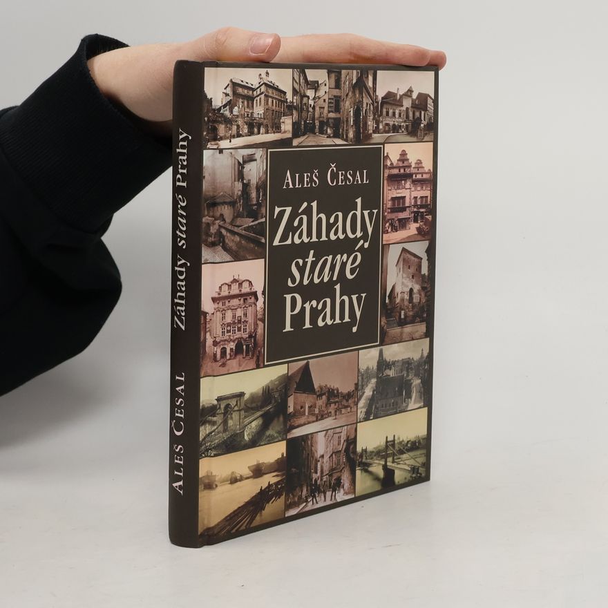 Aleš Česal Záhady staré Prahy