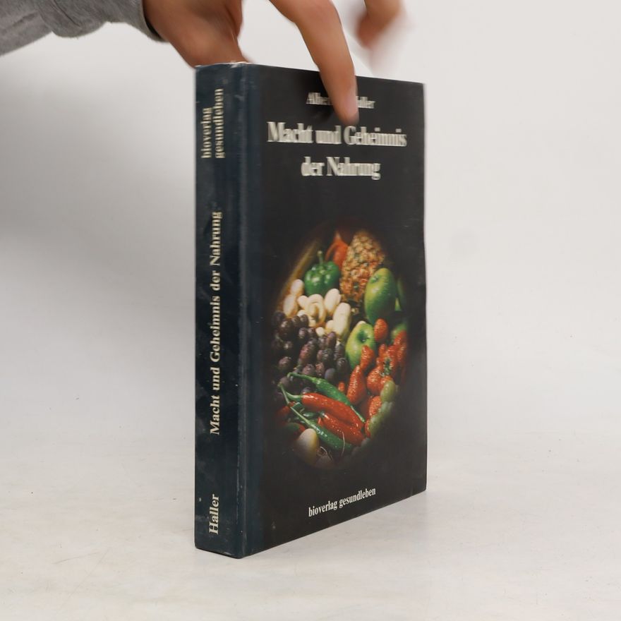 Albert von Haller Macht und Geheimnis der Nahrung