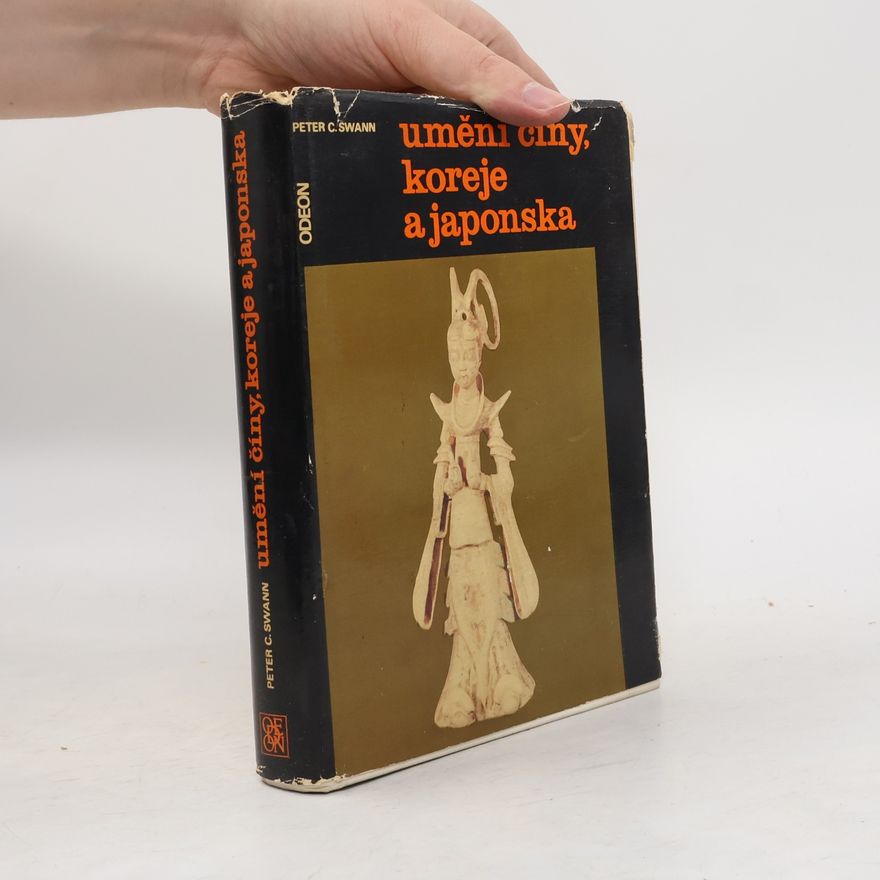Peter C. Swann Umění Číny, Koreje a Japonska