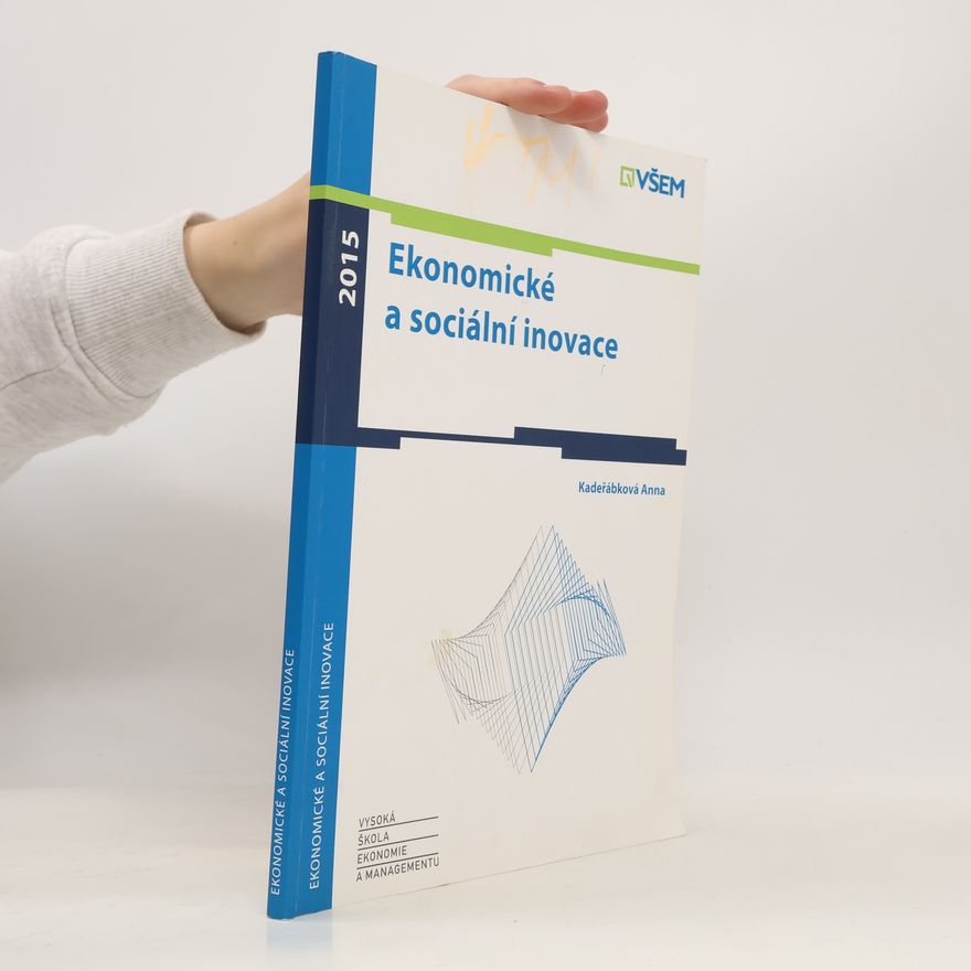 Anna Kadeřábková Ekonomické a sociální inovace