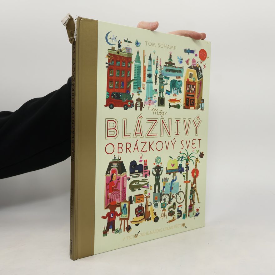 Tom Schamp Môj bláznivy obrázkový svet