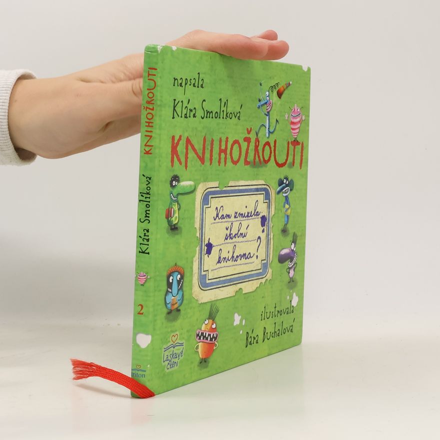 Klára Smolíková Knihožrouti - Kam zmizela školní knihovna?