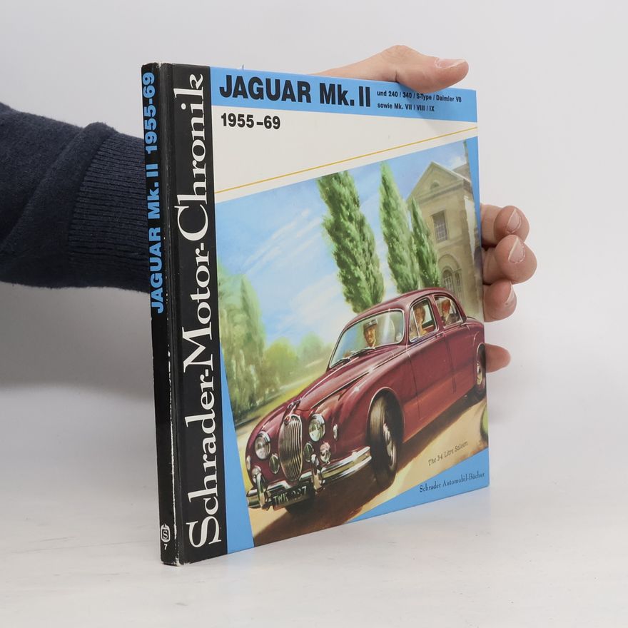 Walter Zeichner Schrader-Motor-Chronik - 7: Jaguar Mk. II und 240, 340, S-Type, Daimler V8 sowie Mk. VII, VIII, IX