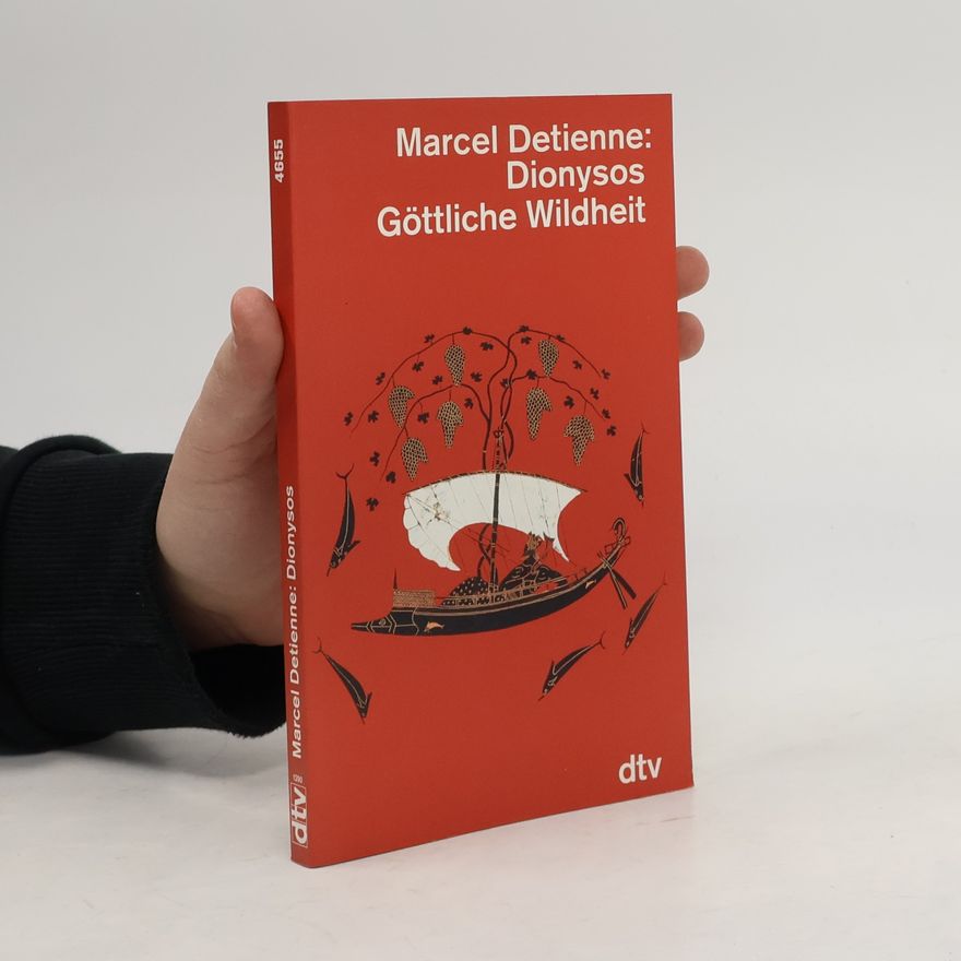 Marcel Detienne Dionysos. Göttliche Wildheit