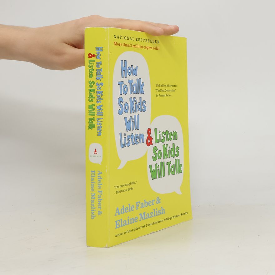 Adele Faber How to Talk So Kids Will Listen & Listen So Kids Will Talk