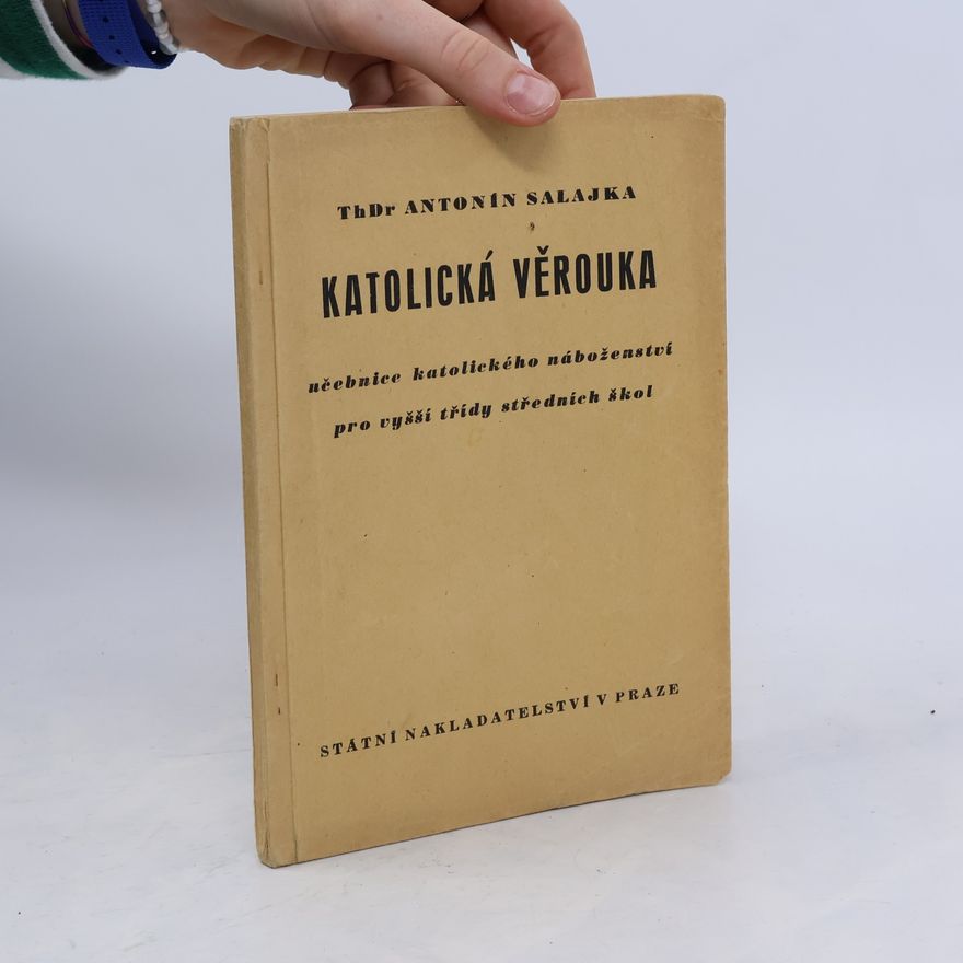 Thdr Antonín Salajka Katolická věrouka