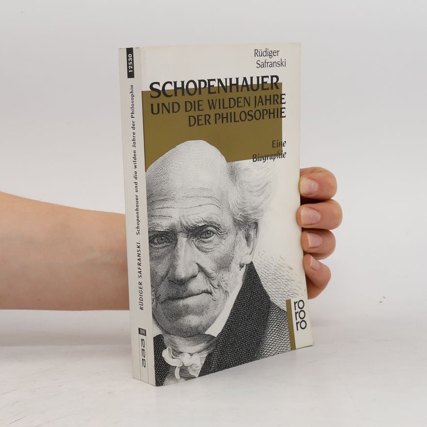 Rüdiger Safranski Schopenhauer und die wilden Jahre der Philosophie