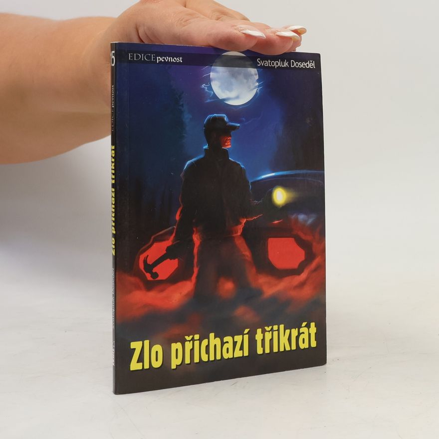 Svatopluk Doseděl Zlo přichází třikrát