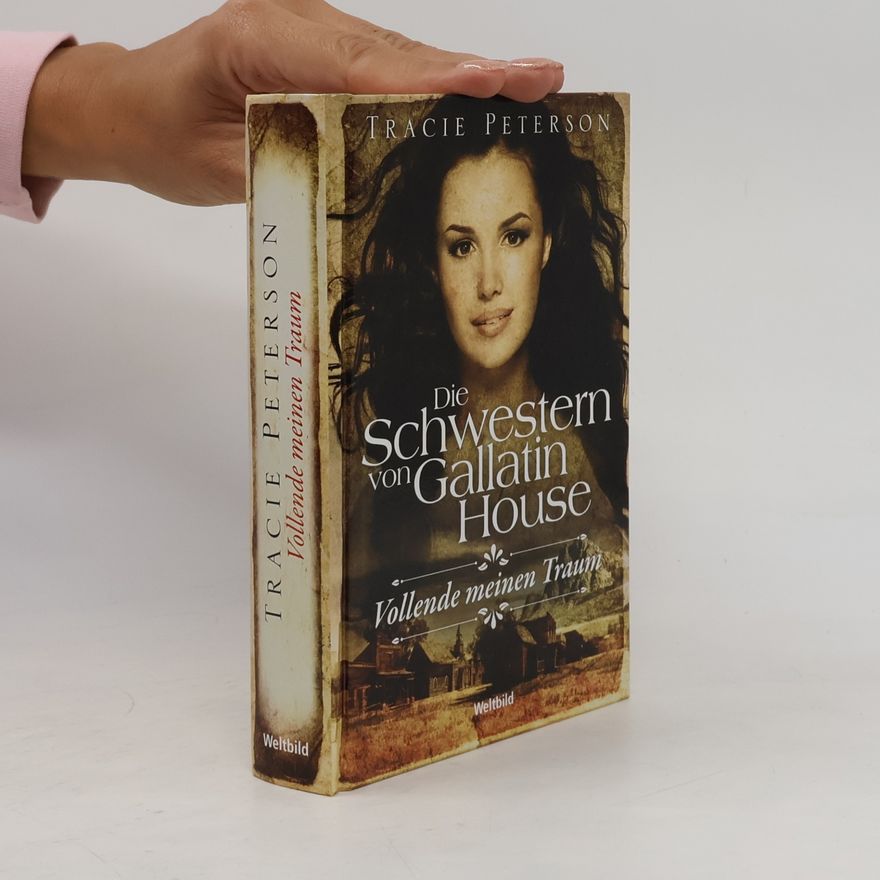 Tracie Peterson Die Schwestern von Gallatin House
