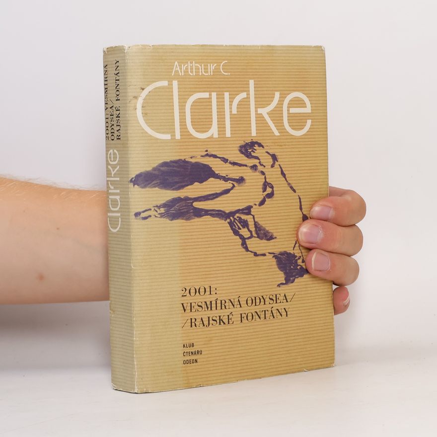 Arthur C. Clarke 2001. Vesmírná odysea. Rajské fontány
