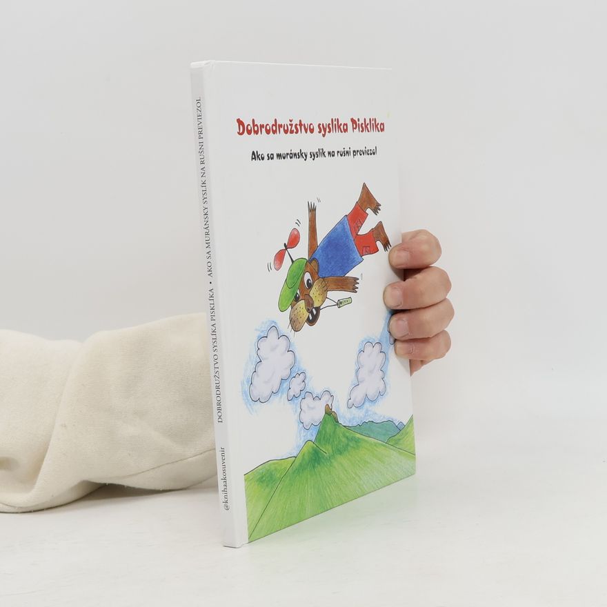 Lucia Demuthová Dobrodružstvo syslíka Pisklíka