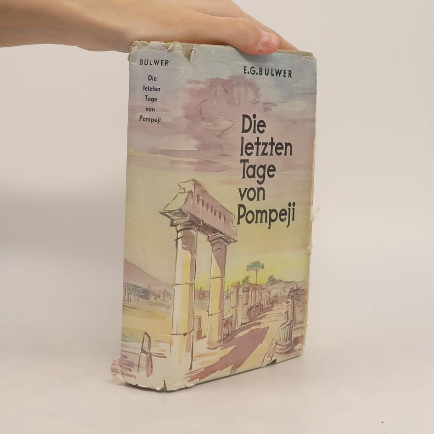 Edward Bulwer-Lytton Die letzten Tage von Pompeji