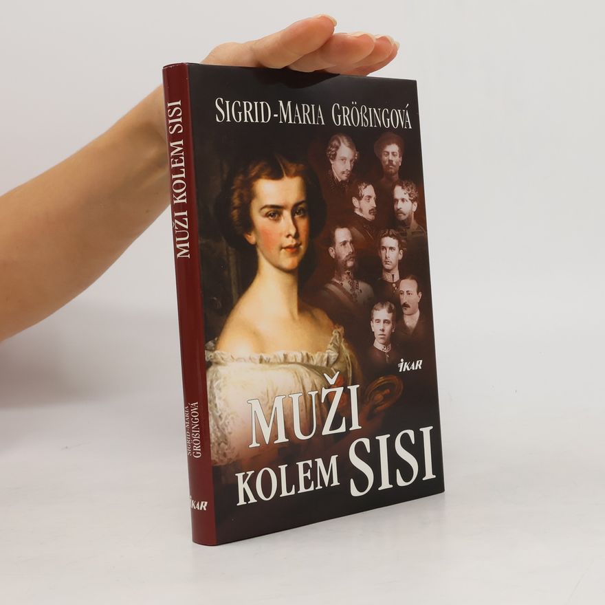 Sigrid Maria Größing Muži kolem Sisi
