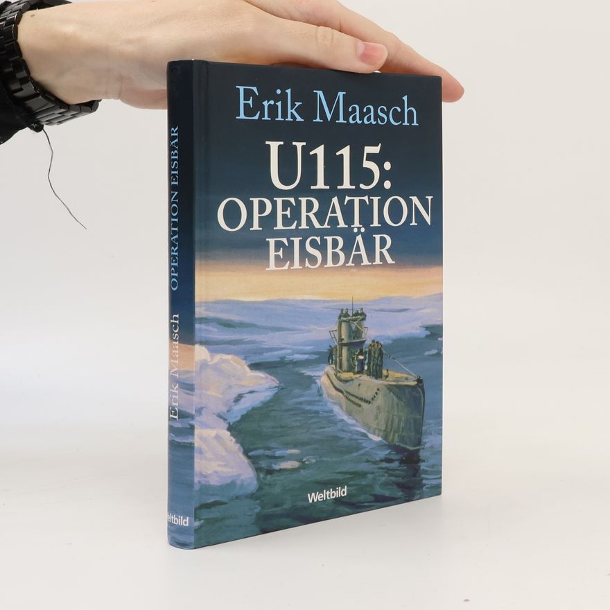 Erik Maasch U115: Operation Eisbär