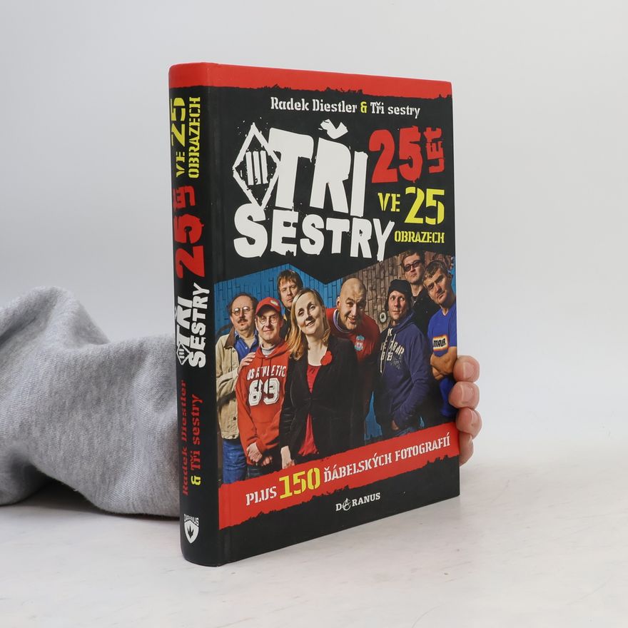 Radek Diestler Tři sestry : 25 let ve 25 obrazech