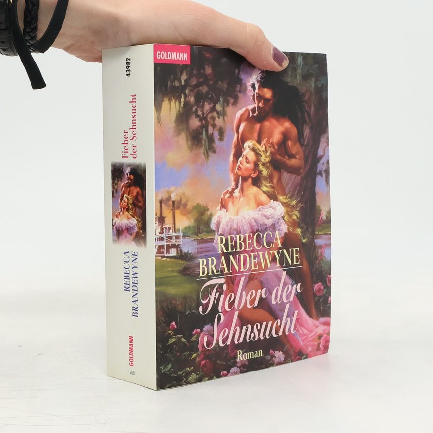 Rebecca Brandewyne Fieber der Sehnsucht