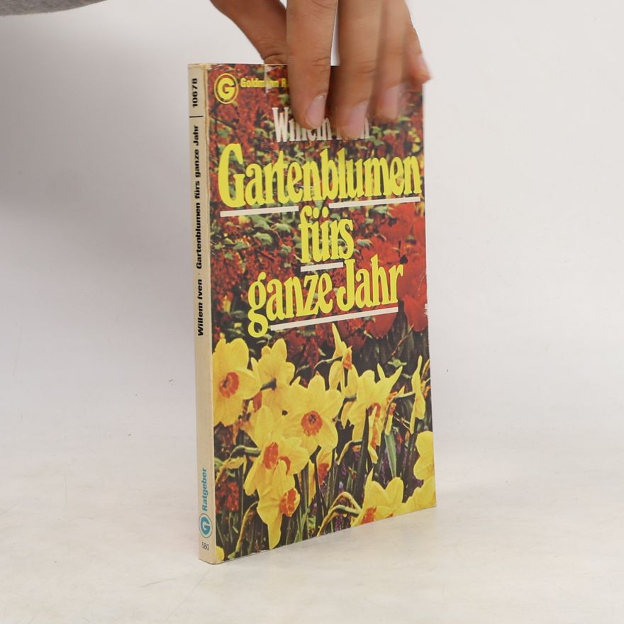 Willem Iven Gartenblumen fürs ganze Jahr