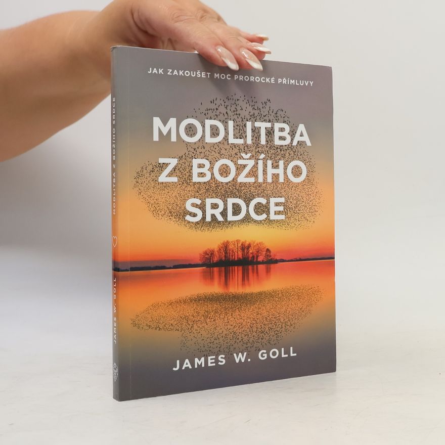 James Goll Modlitba z Božího srdce