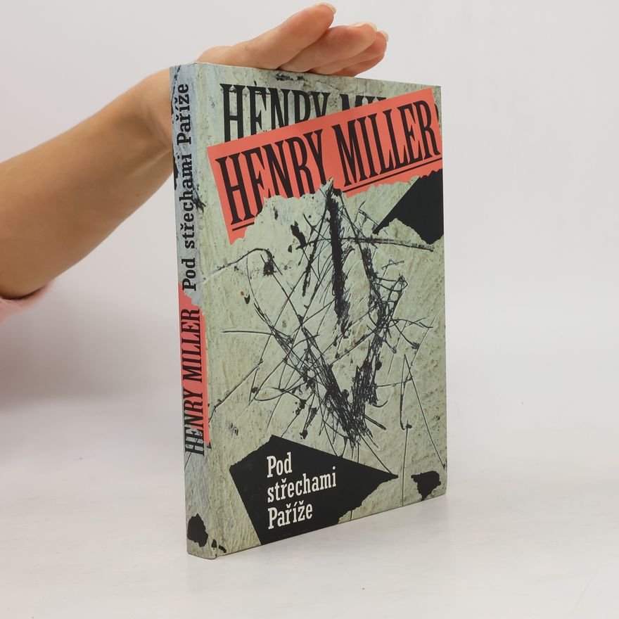 Henry Miller Pod střechami Paříže
